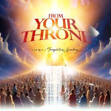 FROM YOUR THRONE - Theophilus Sunday