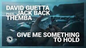 Give Me Something To Hold  - David Guetta, Jack Back, Themba