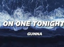 Gunna – on one tonight + Song Lyrics