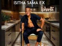 Isitha Sama Ex – NGEHLULA ABATHAKATHI