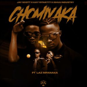 Jayy Scott, KayyStar777 & Ishuu Industry – Chomi Yaka Wena Ft. Laz Mfanaka