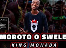 KING MONADA - MOROTO O SWELE 2024