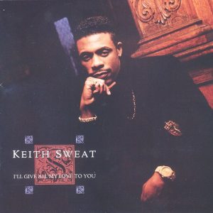 Keith Sweat - I'll Give All My Love to You
