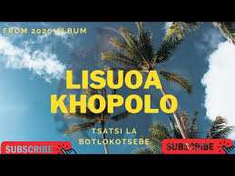 Lisuoa - Tsatsi La Botlokotsebe