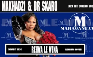 Makhadzi & Dr Skaro – Rehwa Le Wena