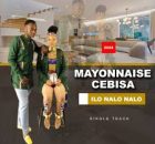 Mayonnaise Cebisa – Ilo Nalo Nalo Ft. Snakhokonke