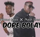 Mkoma Saan × Mack Eaze - Le Dore Bolaya