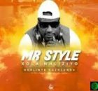 Mr Style - Xola Nhliziyo Yami Mp3 Download Fakaza