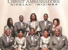 Ncandweni Christ Ambassadors – Ngegama Lakho Nkosi