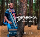 Ngiyabonga Mzali Wami - Mr Vee Sholo - Sondela