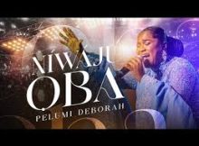 Niwaju Oba - Pelumi Deborah