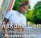 Nkosazana Daughter & Kabza De Small - Phakade Lami ft Dj Maphorisa ft & MaWhoo x Young Stunna x Aymos