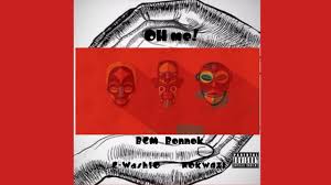 Nokwazi – Oh Me! ft. G-Wash10 & BGM Bonnok