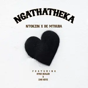 Ntokzin & De Mthuda – Ngathatheka ft. Starr Healer & Zar Keys