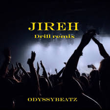 Odyssybeatz – Jireh Drill Remix