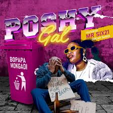 Poshy Gal – Bopapa Mokgadi Ft. Mr Six21 DJ Dance