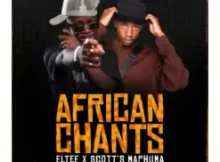 Eltee & Scott Maphuma – African Chants