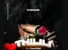 FlowMaster – Thilili Ft. Tonya Man