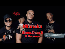 Slaga & Dazz B - Mfanaka (Mfana Noxman) (Feat. Macnoss)