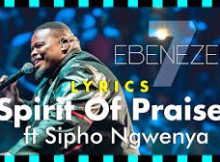 Spirit Of Praise ft. Sipho Ngwenya – Ebenezer