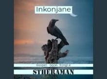 Stheraman - Inkonjane (Gospel Gqom)