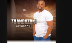 Thandazani - Sekuyiso Isikhathi