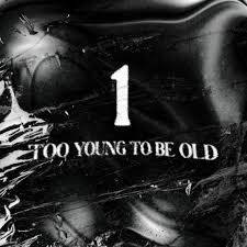 Too Young To Be Old Mp3 Song Download