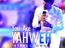 You are Yahweh drill remix Song - Steve Crown