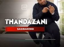 Thandazani - Sibaningi (Song)