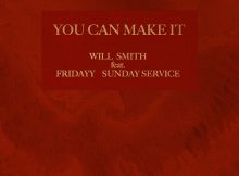 Will Smith - You Can Make It ft. Fridayy and Sunday Service