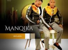 ALBUM: Manqika – Idilozi