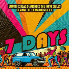 Blaq Diamond - 7 days UMOJA ft BLack Diamond