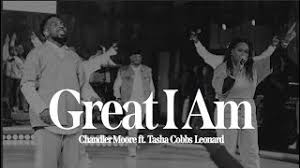 Chandler Moore - Great I Am Ft. Tasha Cobbs Leonard