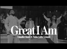 Chandler Moore - Great I Am (feat. Tasha Cobbs Leonard)