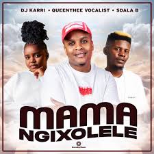 Dj Karri - Mama Ngixolele (Song)