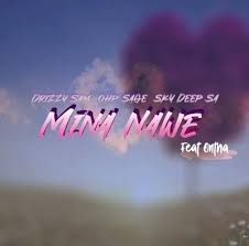 Drizzy Sam (RSA), OHP Sage and Sky Deep SA - Mina Nawe Ft. Ontha