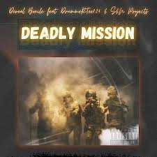 DrummeRTee924, Dereal Bonile & S & N Projects – Deadly Mission