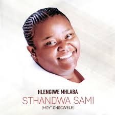 Hlengiwe Mhlaba – Sthandwa Sami