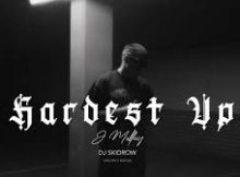 J Molley – Hardest Up Ft. DjSkidrow