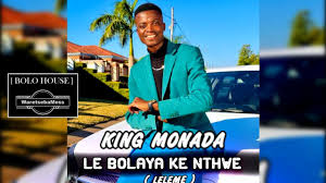 KING MONADA - Le Bolaya Ke Nthwe (Leleme Problem)