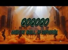 Kabza De Small, DJ Maphorisa, Mlindo The Vocalist - Qoqoqo (Lyrics)