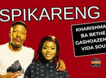 Kharishma, Ba Bethe Gashoazen & Vida Soul – Spikareng