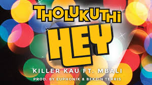 Killer Kau - Tholukuthi Hey