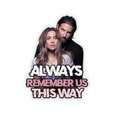 Lady Gaga  - Always Remember Us This Way Song