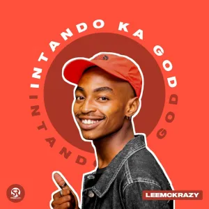 LeeMckrazy - Intando Ka God Album Zip