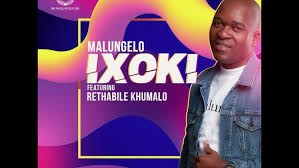 Malungelo – Ixoki Ft. Rethabile Khumalo