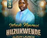 Mark Ngwazi - Huzukwende New Album 2024