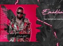 Mr Brown Ft. Makhadzi & Josiah De Disciple – Emakhaya