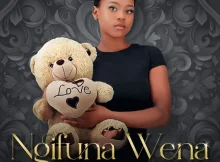 Naledi Aphiwe - Ngifuna Wena