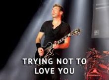 Nickelback - Trying Not to Love You